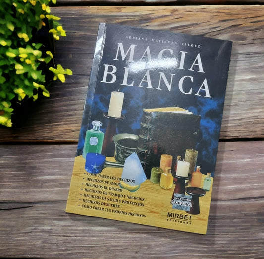 Practicando Magia Blanca: Amor, protección, limpias, dinero