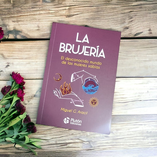 La brujería - el desconocido mundo de las mujeres sabias