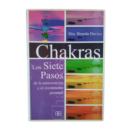 Chakras - los siete pasos de la autocuracion y el crecimiento personal